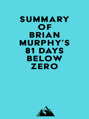 cover image of Summary of Brian Murphy's 81 Days Below Zero
